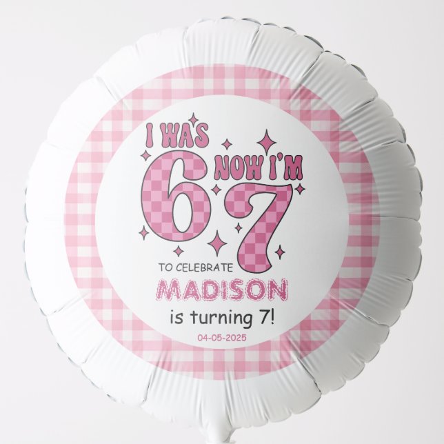 Funny 7th Birthday | “I Was 6, Now 7” Party Balloon (Front)