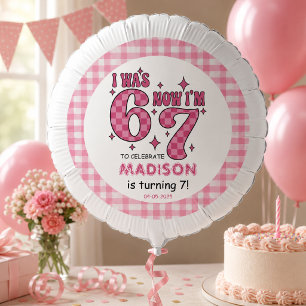 Funny 7th Birthday “I Was 6, Now 7” Party Balloon