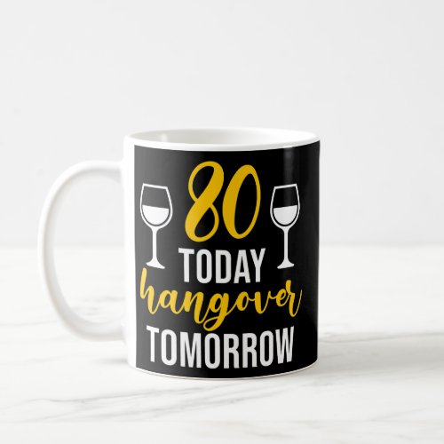 Funny 80 Birthday Quote Men Women 80 Years Old Coffee Mug