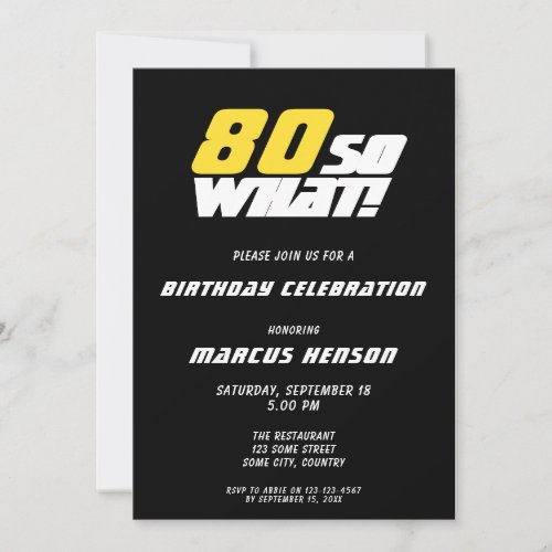 Funny 80 so what Quote Black 80th Birthday  Invitation