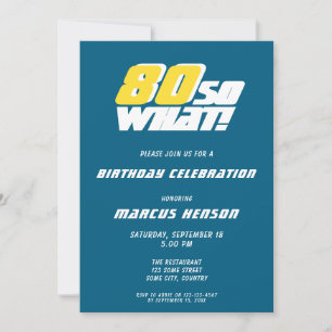 Funny 80 so what Quote Blue 80th Birthday Invitation