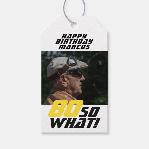 Funny 80 so what Quote Photo 80th Birthday  Gift Tags