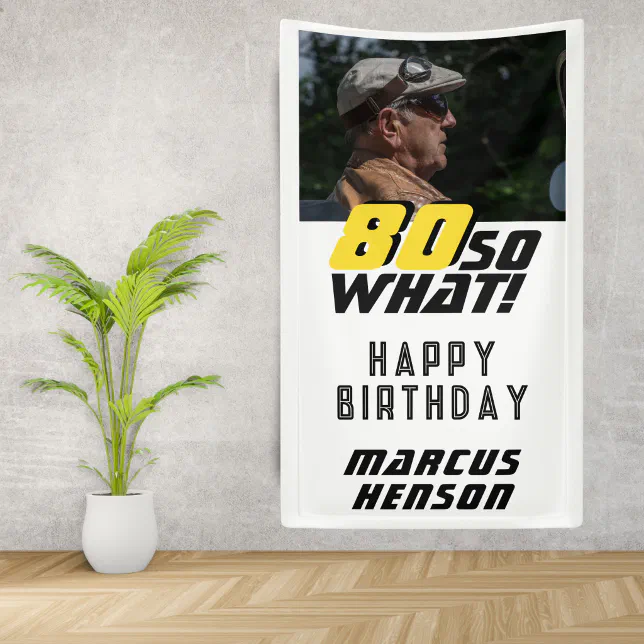 Funny 80 so what Quote Photo 80th Birthday Party Banner | Zazzle