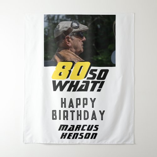 Funny 80 so what Quote Photo 80th Birthday Party Tapestry
