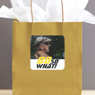 Funny 80 so what Quote Photo 80th Birthday Square Sticker