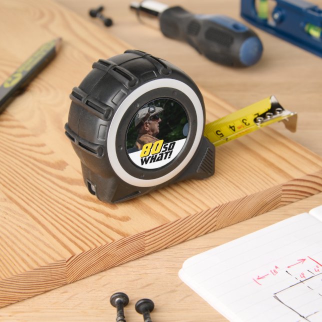 Funny 80 So What Quote Photo 80th Birthday Tape Measure (Woodwork)