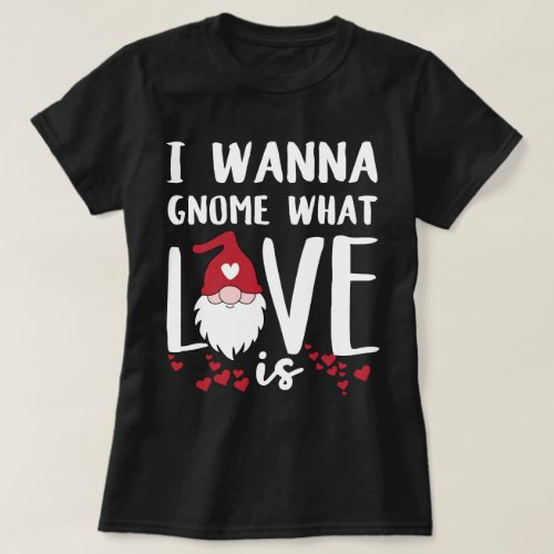 Funny 80s Gnome Valentines Day Quote T_Shirt