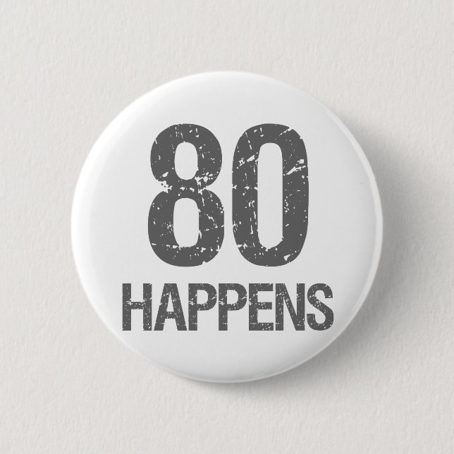 Funny 80th Birthday Button (Front)