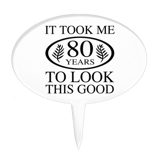 Funny 80th Birthday Cake Topper (Front)