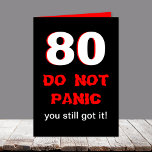 Funny 80th Birthday Card for Men<br><div class="desc">Need a funny 80th birthday card for men?  This is the card for you.  This milestone card has a big 80 with the words "DO NOT PANIC you still got it" on the front.  The funny is kept inside.  Copyright Kathy Henis</div>