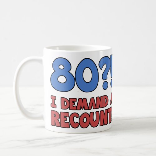Funny 80th Birthday Gag Gift Coffee Mug