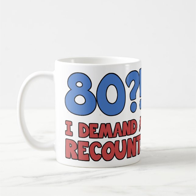 Funny 80th Birthday Gag Gift Coffee Mug (Left)