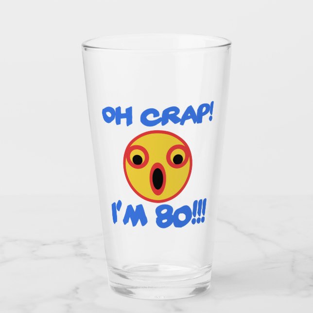 Funny 80th Birthday Gag Gift Glass (Front)