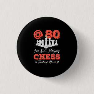 Funny 80th Birthday Gift - 80 Year Old Chess Queen Button