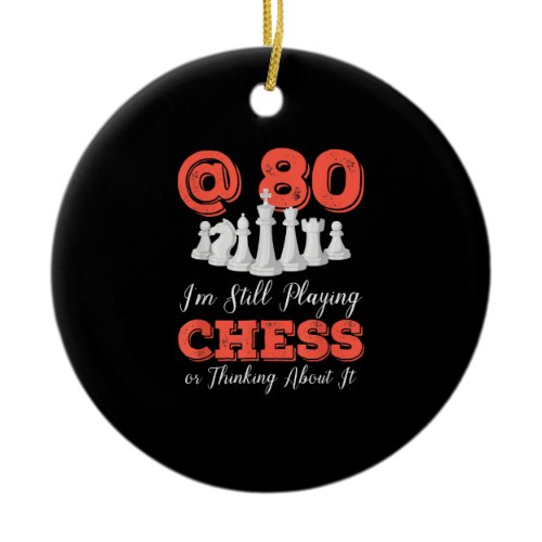 Funny 80th Birthday Gift - 80 Year Old Chess Queen Ceramic Ornament