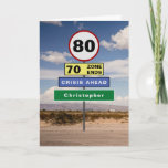 Funny 80th Birthday Humor Road Signs Add Your Name Card<br><div class="desc">For those that have a 80th birthday we have designed the road signs to raise a chuckle. Easily add the name you require to the green sign using the template provided. The message inside the card can also be personalized to become a very special birthday card</div>