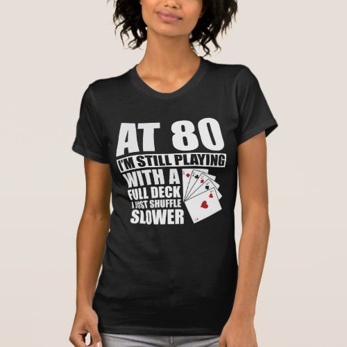 Funny 80th Birthday Poker Player  80 Year Old T_Shirt