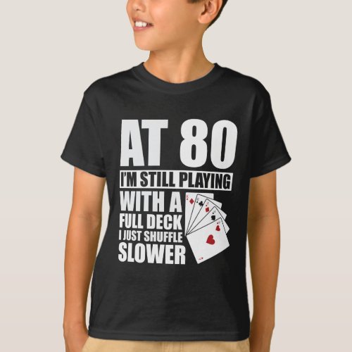 Funny 80th Birthday Poker Player  80 Year Old T_Shirt