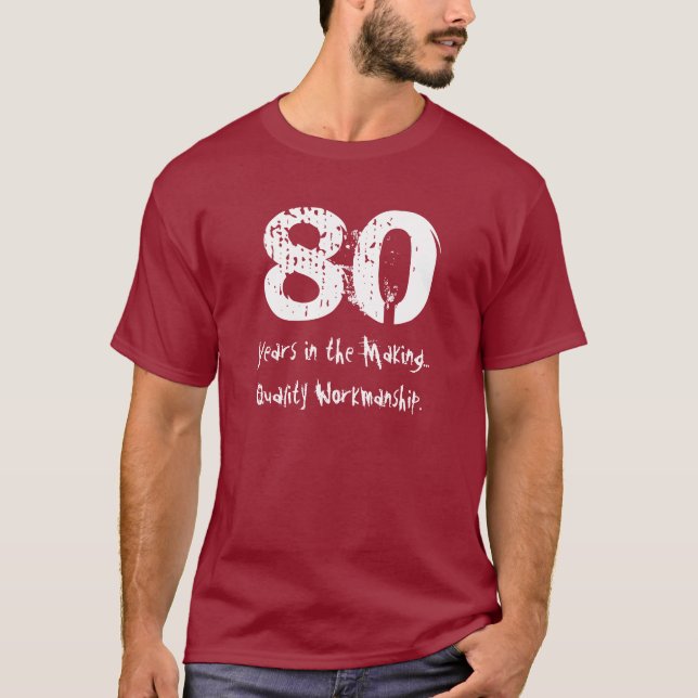 Funny 80th Birthday Quality Workmanship T-Shirt (Front)