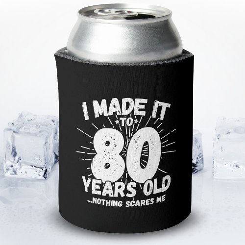 Funny 80th Birthday Quote Sarcastic 80 Year Old Can Cooler