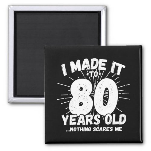 Funny 80th Birthday Quote Sarcastic 80 Year Old Magnet