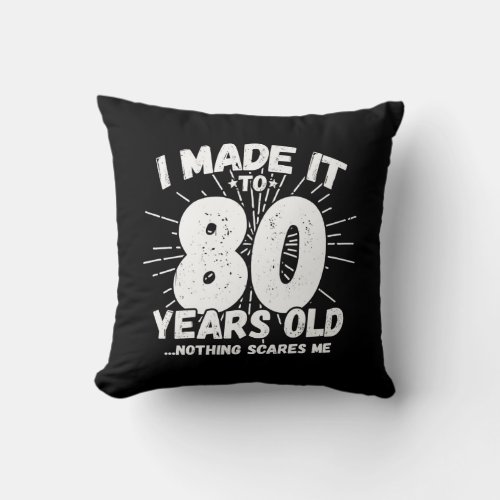 Funny 80th Birthday Quote Sarcastic 80 Year Old Throw Pillow