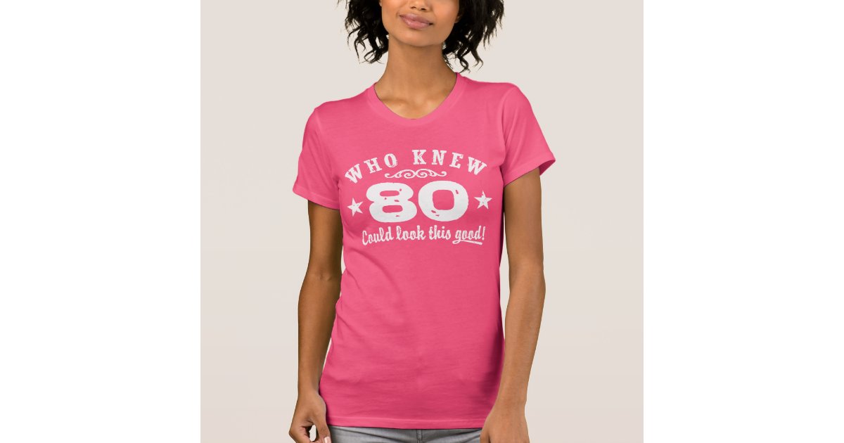 Funny 80th Birthday T Shirt Zazzle 1910