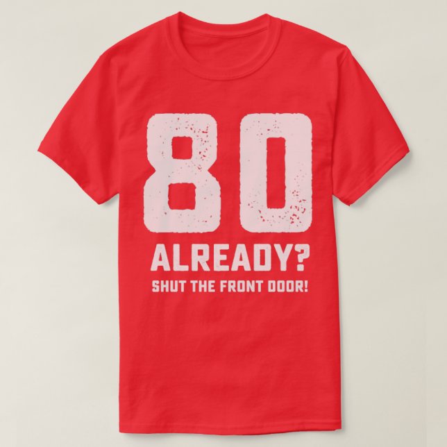 Funny 80th birthday   T-Shirt (Design Front)