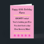 Funny 80th Birthday Verse Pink Birthday Card<br><div class="desc">Funny 80th birthday poem card to send to anyone to celebrate them turning eighty years old.  For a 80 year old with a good sense of humor! Pretty pink color with flowers.  Card also available in black and white.</div>