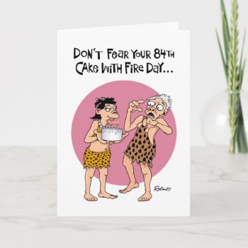 Funny 84th Birthday Card by TomR1953 at Zazzle