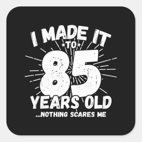 Funny 85th Birthday Quote Sarcastic 85 Year Old Square Sticker