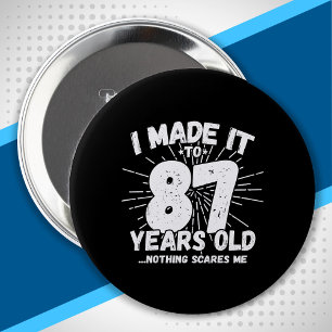 Funny 87th Birthday Quote Sarcastic 87 Year Old Button