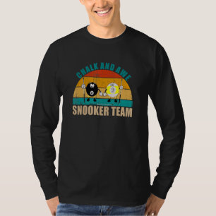 Funny 8 9 Ball Billiards Team Chalk And Awe Snooke T-Shirt