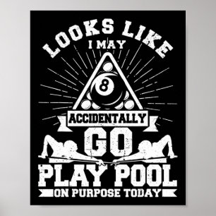 Funny 8 Ball Playing Pool Billiards On Purpose Tod Poster