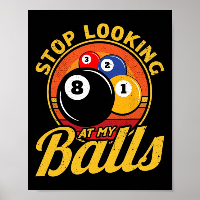 Funny 8 Ball Stop Looking At My Billiards Pool Men Poster (Front)