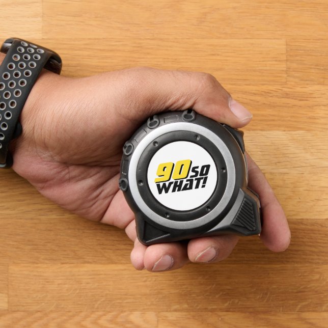 Funny 90 So What Quote 90th Birthday Tape Measure (Home)