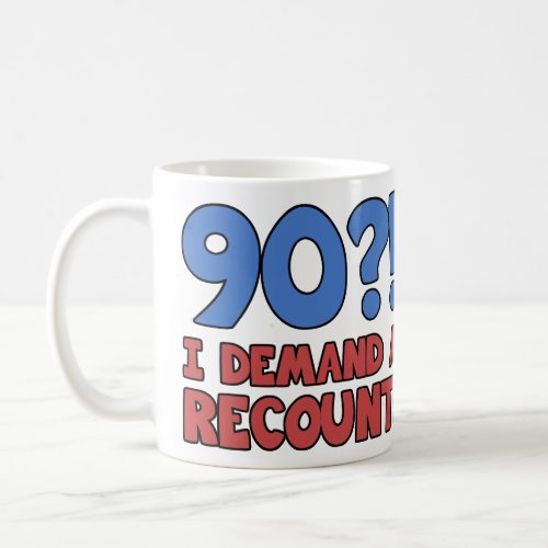 Funny 90th Birthday Gag Gift Coffee Mug