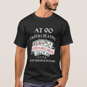 Funny 90Th Birthday Gag Gift For 90 Year Old Playi T-Shirt