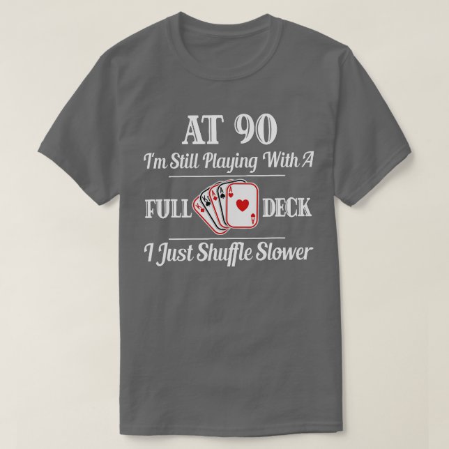 Funny 90th Birthday Gift   90 Year Old Cards  T-Shirt (Design Front)