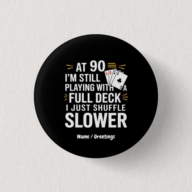 Funny 90th Birthday Gift Cards Full Deck of Laughs Button (Front)