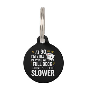 Funny 90th Birthday Gift Cards Full Deck of Laughs Pet ID Tag