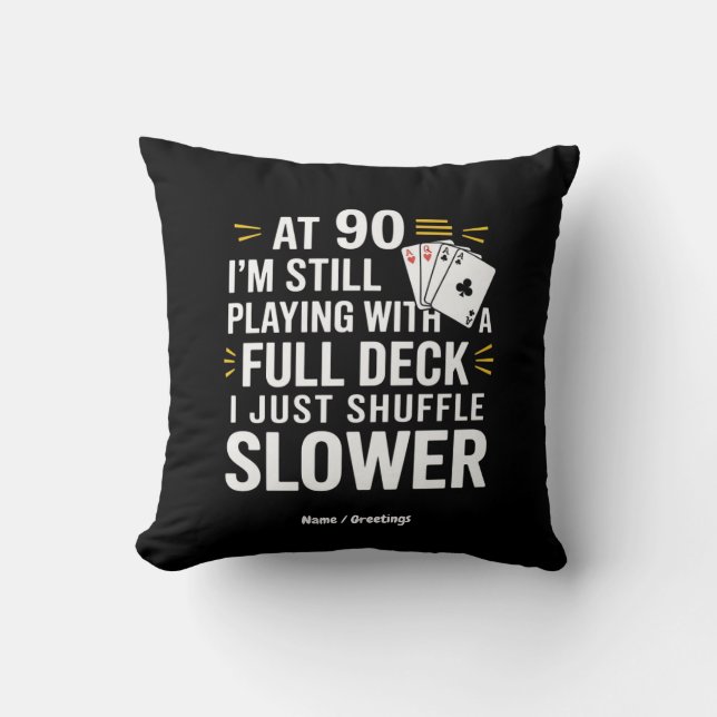 Funny 90th Birthday Gift Cards Full Deck of Laughs Throw Pillow (Front)