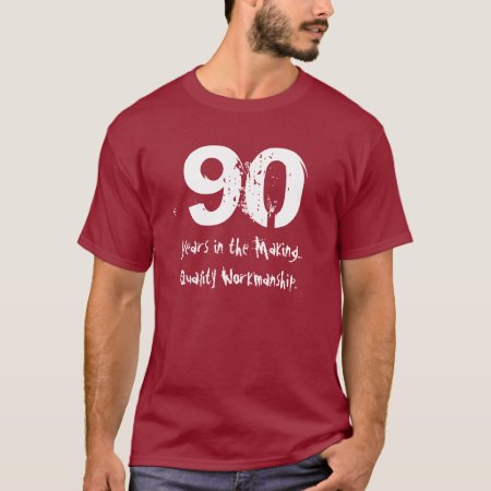 Funny 90th Birthday Quality Workmanship T-shirt