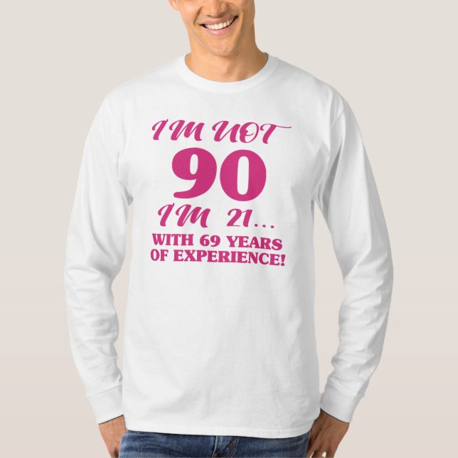 Funny 90th Birthday T-Shirt (Front)