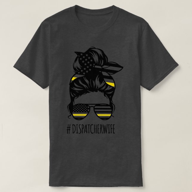Funny 911 Dispatcher Wife Messy Bun Hair Ems Dispa T-Shirt (Design Front)