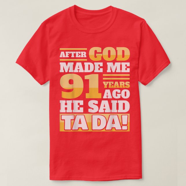 Funny 91st Birthday91 Years  T-Shirt (Design Front)