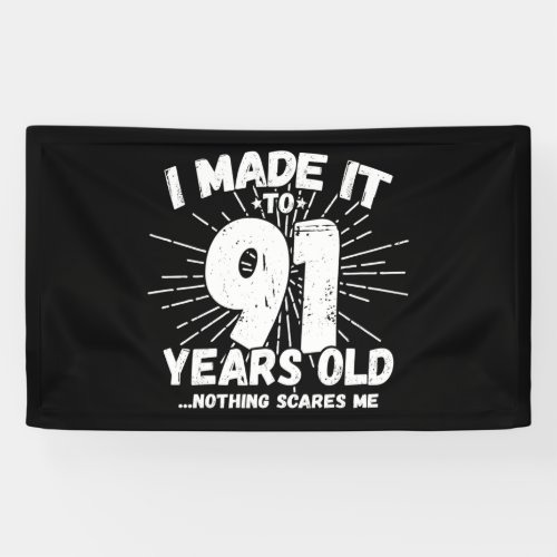 Funny 91st Birthday Quote Sarcastic 91 Year Old Banner