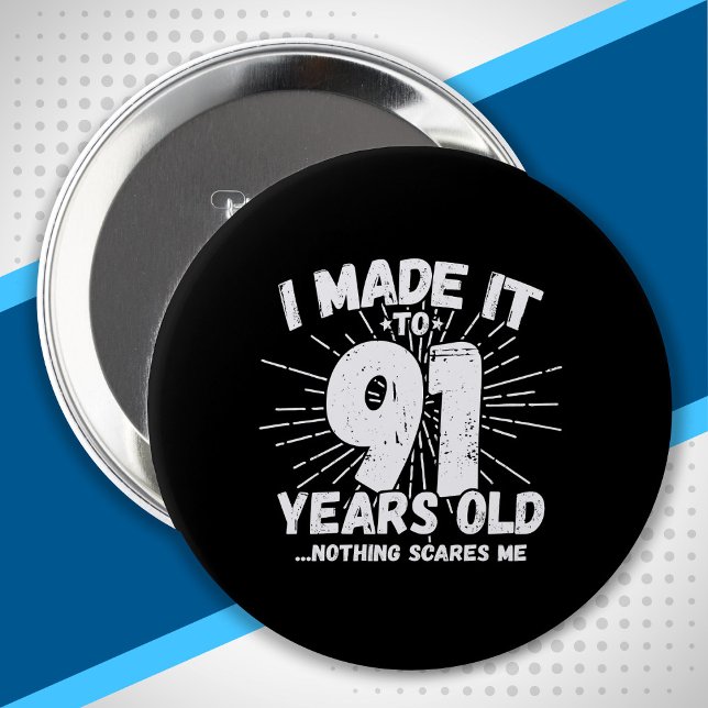 Funny 91st Birthday Quote Sarcastic 91 Year Old Button (Creator Uploaded)