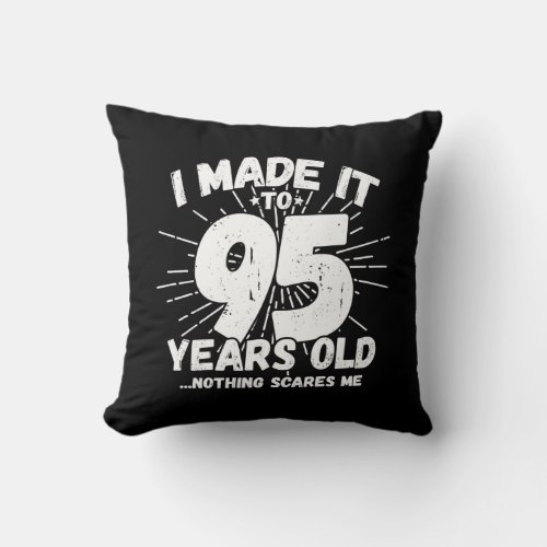 Funny 95th Birthday Quote Sarcastic 95 Year Old Throw Pillow