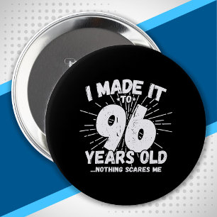Funny 96th Birthday Quote Sarcastic 96 Year Old Button